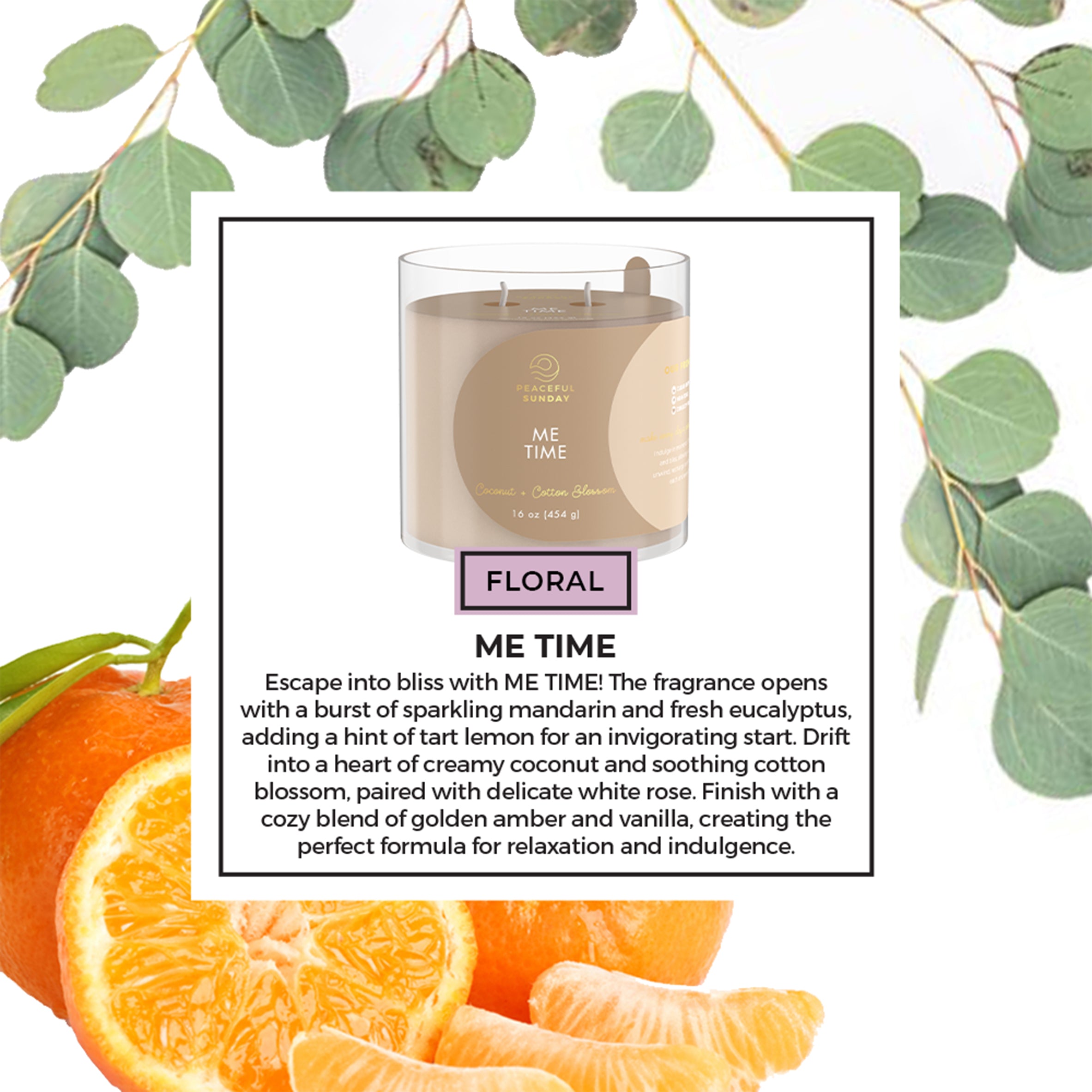Candle labeled 'ME TIME' with floral description, surrounded by eucalyptus leaves and oranges.